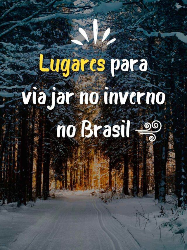 Lugares-para-viajar-no-inverno-no-brasil---imagina-que-gostoso