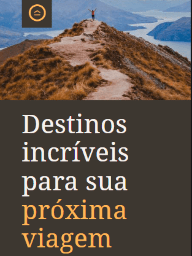 Destinos incríveis para sua próxima viagem